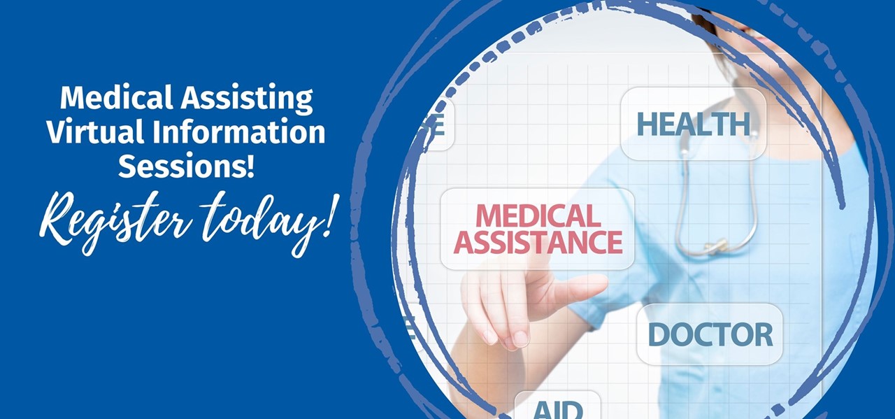 Medical Assisting Virtual Information Sessions - Register Today!