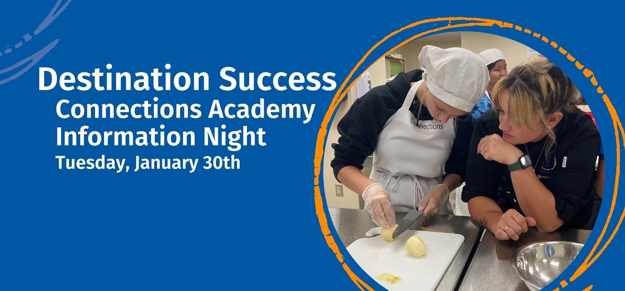 Destination Success Connections Acadmey Information Night Tuesday, January 30th 6:00 pm. Female instructor teaches female student basic knife skills
